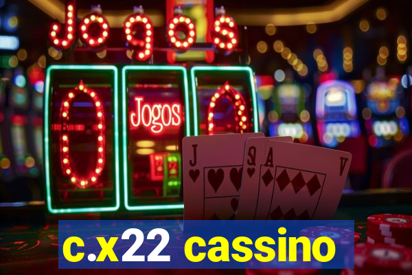 c.x22 cassino